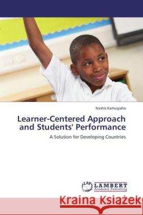 Learner-Centered Approach and Students' Performance Kamugisha, Nashir 9783848435081