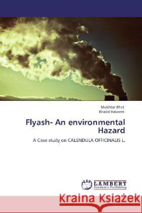 Flyash- An environmental Hazard Bhat, Mukhtar, Hakeem, Khalid 9783848435142 LAP Lambert Academic Publishing