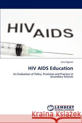 HIV AIDS Education Jane Ngarari 9783848435494 LAP Lambert Academic Publishing