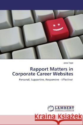 Rapport Matters in Corporate Career Websites Jana Tepe 9783848435623