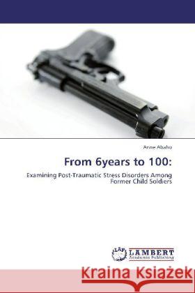 From 6years to 100: Abaho, Anne 9783848435708 LAP Lambert Academic Publishing