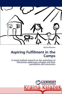 Aspiring Fulfilment in the Camps Mirthe Biemans 9783848435876