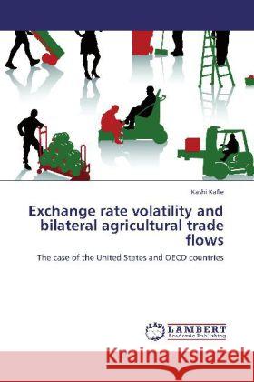 Exchange rate volatility and bilateral agricultural trade flows Kashi Kafle 9783848436187