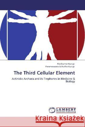 The Third Cellular Element Ravikumar Kurup, Parameswara Achutha Kurup 9783848436897 LAP Lambert Academic Publishing