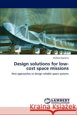 Design solutions for low-cost space missions Speretta, Stefano 9783848437702