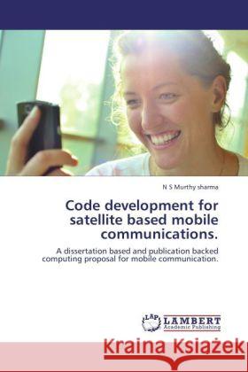 Code development for satellite based mobile communications. Murthy Sharma, N. S. 9783848437924