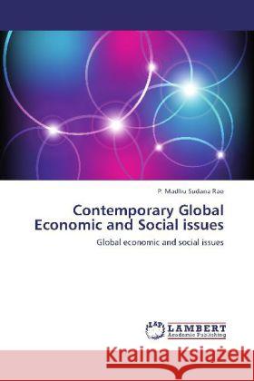 Contemporary Global Economic and Social issues Madhu Sudana Rao, P. 9783848437979 LAP Lambert Academic Publishing