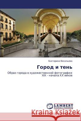 Gorod I Ten' Vasil'eva Ekaterina 9783848439232 LAP Lambert Academic Publishing