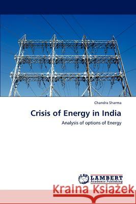 Crisis of Energy in India Chandra Sharma 9783848439430 LAP Lambert Academic Publishing