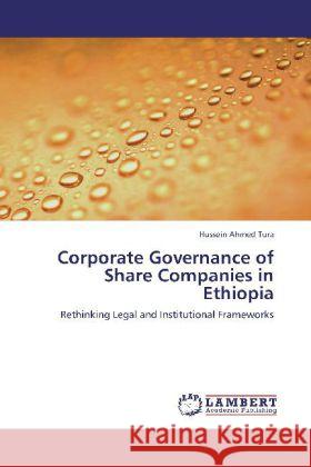 Corporate Governance of Share Companies in Ethiopia Hussein Ahmed Tura 9783848439720 LAP Lambert Academic Publishing