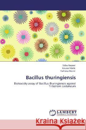 Bacillus thuringiensis Nazeer, Sidra, Malik, Kausar, Munir, Farhana 9783848439911