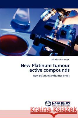 New Platinum tumour active compounds Al-Shuneigat, Jehad 9783848440047