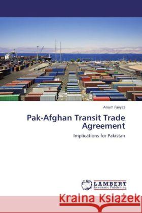 Pak-Afghan Transit Trade Agreement Fayyaz, Anum 9783848440566