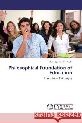 Philosophical Foundation of Education Shastri, Manojkumar C. 9783848441457