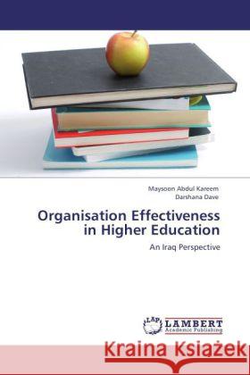 Organisation Effectiveness in Higher Education Abdul Kareem, Maysoon, Dave, Darshana 9783848441655