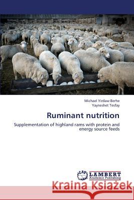 Ruminant Nutrition Berhe Michael Yirdaw                     Tesfay Yayneshet 9783848441815