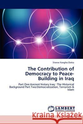 The Contribution of Democracy to Peace-Building in Iraq Steeve Nzegh 9783848441846