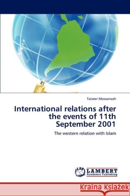 International relations after the events of 11th September 2001 Taiseer Massarwah 9783848442799