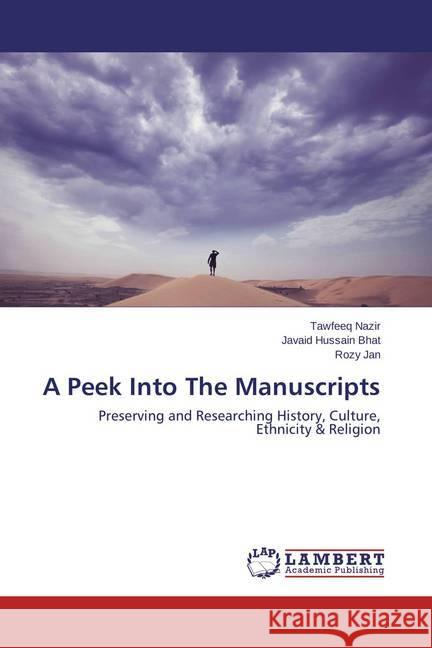 A Peek Into The Manuscripts : Preserving and Researching History, Culture, Ethnicity & Religion Nazir, Tawfeeq; Hussain Bhat, Javaid; Jan, Rozy 9783848443246