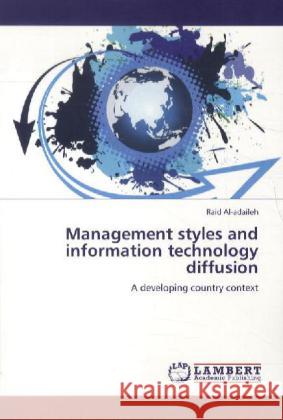 Management styles and information technology diffusion Al-adaileh, Raid 9783848443925