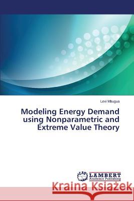 Modeling Energy Demand using Nonparametric and Extreme Value Theory Mbugua Levi 9783848444441