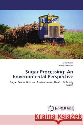 Sugar Processing: An Environmental Perspective Hanif, Sara, Shahzad, Asma 9783848444618