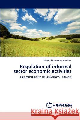 Regulation of informal sector economic activities Yambeni, Grace Chimwemwe 9783848444991 LAP Lambert Academic Publishing