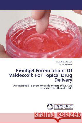 Emulgel Formulations Of Valdecoxib For Topical Drug Delivery Bansal, Abhishek, Saleem, M. A. 9783848445011