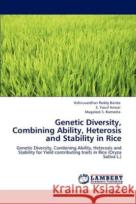 Genetic Diversity, Combining Ability, Heterosis and Stability in Rice Vishnuvardhan Reddy Banda S. Yosuf Anwar Mugalodi S. Ramesha 9783848447176