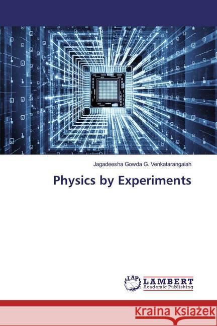 Physics by Experiments G. Venkatarangaiah, Jagadeesha Gowda 9783848447732 LAP Lambert Academic Publishing