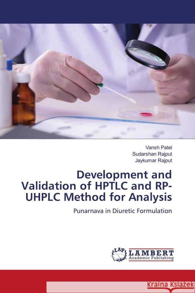 Development and Validation of HPTLC and RP-UHPLC Method for Analysis Patel, Vansh, Rajput, Sudarshan, Rajput, Jaykumar 9783848448296