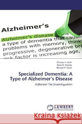 Specialized Dementia: A Type of Alzheimer's Disease Joshi, Dhairya Y., Parmar, Nirav D., Raval, Bhuvan P. 9783848449057