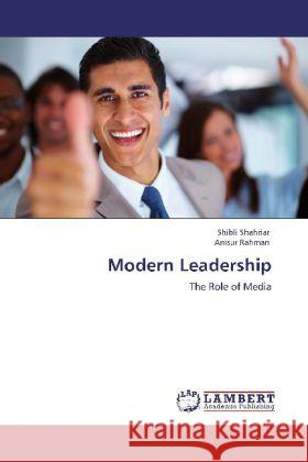 Modern Leadership Shibli Shahriar, Professor Anisur Rahman (Department of English, Jamia Millia Islamia) 9783848449248