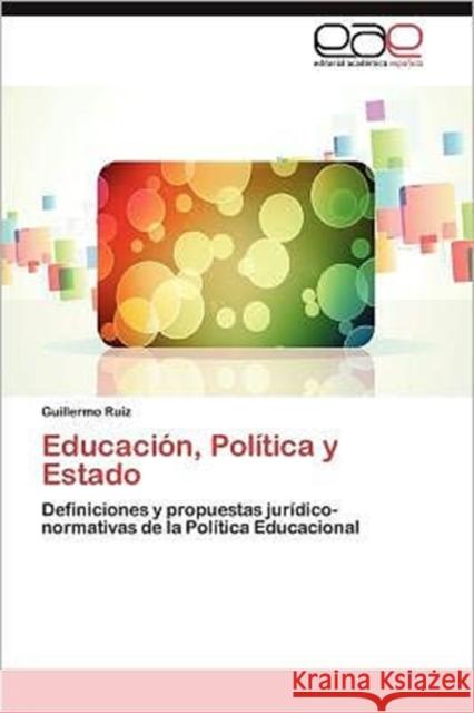 Educación, Política y Estado Ruiz Guillermo 9783848450411