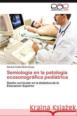 Semiologia En La Patologia Ecosonografica Pediatrica Adriana Ivette D 9783848450565