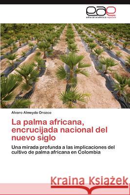 La Palma Africana, Encrucijada Nacional del Nuevo Siglo Alvaro Almeyd 9783848451227