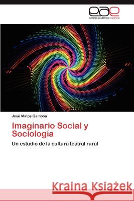 Imaginario Social y Sociología Matos Gamboa José 9783848451432