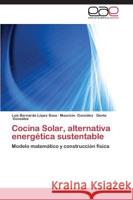 Cocina Solar, Alternativa Energetica Sustentable Lopez Sosa Luis Bernardo 9783848451531