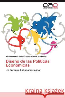 Diseño de las Políticas Económicas Alarcón Flores José Ernesto 9783848451661 Editorial Acad Mica Espa Ola