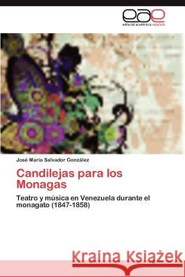 Candilejas Para Los Monagas Jos Mar a. Salvado 9783848452248 Editorial Acad Mica Espa Ola