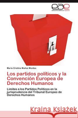 Los partidos políticos y la Convención Europea de Derechos Humanos Muñoz Montes María Cristina 9783848452910 Editorial Acad Mica Espa Ola