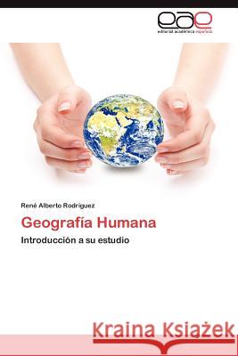 Geografia Humana Ren Alberto Rod 9783848453283 Editorial Acad Mica Espa Ola