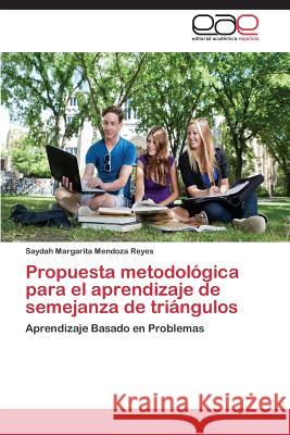 Propuesta metodológica para el aprendizaje de semejanza de triángulos Mendoza Reyes Saydah Margarita 9783848453603