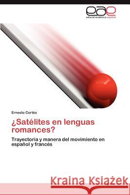 ¿Satélites en lenguas romances? Cortés Ernesto 9783848454143