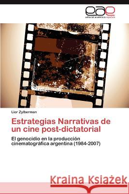 Estrategias Narrativas de un cine post-dictatorial Zylberman Lior 9783848454303 Editorial Acad Mica Espa Ola