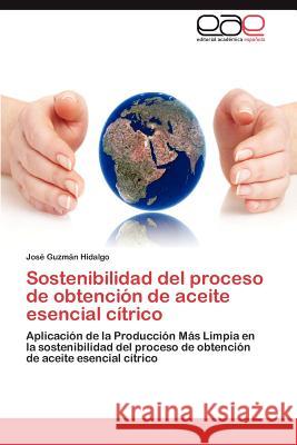 Sostenibilidad del proceso de obtención de aceite esencial cítrico Guzmán Hidalgo José 9783848455300