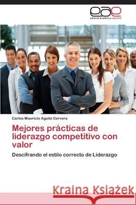 Mejores Practicas de Liderazgo Competitivo Con Valor Aguila Cervera Carlos Mauricio 9783848455829