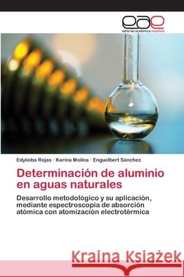 Determinación de aluminio en aguas naturales Rojas, Edyleiba 9783848456253 Editorial Academica Espanola