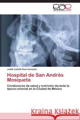 Hospital de San Andres Mosqueta Ruiz Gonzalez Judith Lizbeth 9783848456543