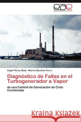 Diagnostico de Fallas En El Turbogenerador a Vapor Angel Flore Marino S 9783848456628 Editorial Acad Mica Espa Ola